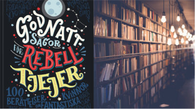 Två bilder. Till vänster omslaget till boken Godnattsagor för rebelltjejer. Till höger en bild på en bokhylla.